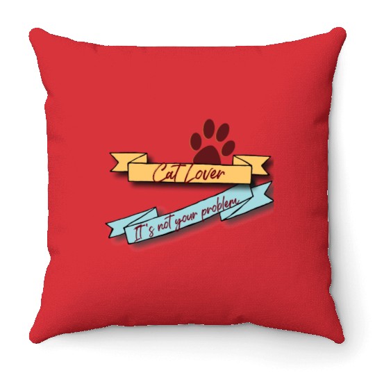 Cat Lover And Not Your Business Throw Pillows