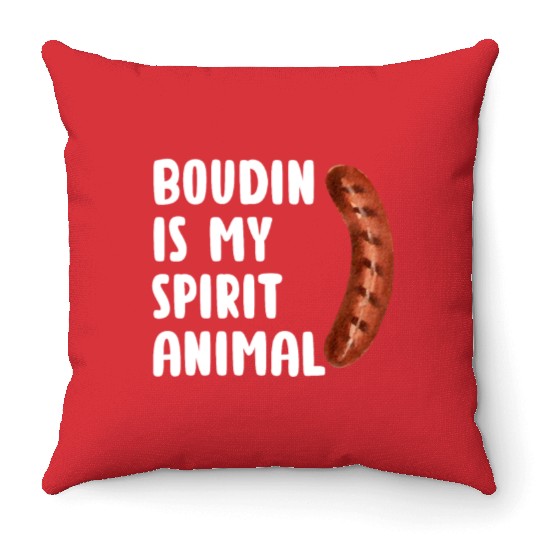 Boudin is My Spirit Animal, Funny Louisiana Cajun Throw Pillows