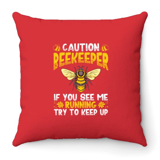 Caution Beekeeper If You See Me Running Hive Honey Throw Pillows