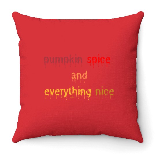 pumpkin spice and everything nice Throw Pillows