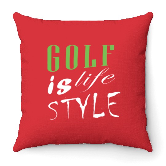 Golf Is Life Style Throw Pillows