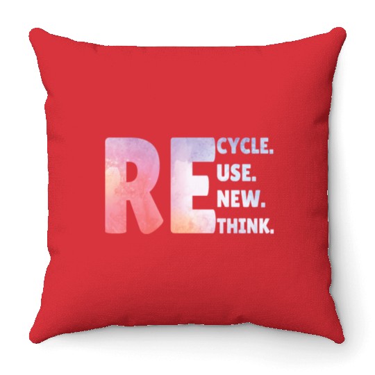 Recycle Use New Think Earth Day Tees Throw Pillows