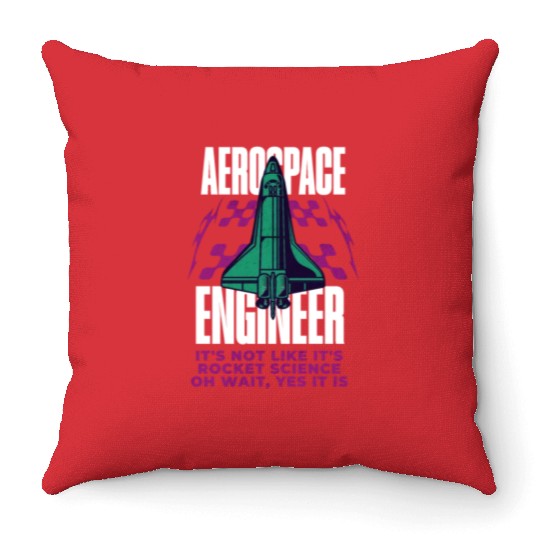 Cool Aerospace Engineer Rocket Scientist Space Throw Pillows