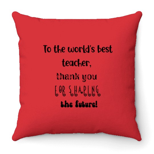 Best Teacher Ever Gift! Super Teacher in the World Throw Pillows