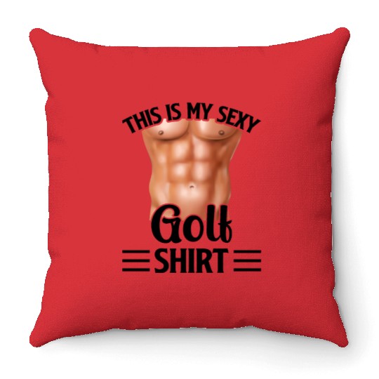 This Is My Sexy Golf Throw Pillows - Golfer Golfing Golf P