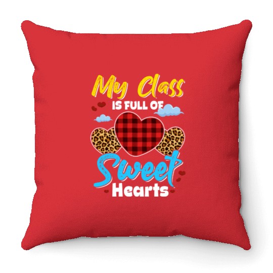 My Class Is Full Of Sweethearts Funny Teacher Throw Pillows
