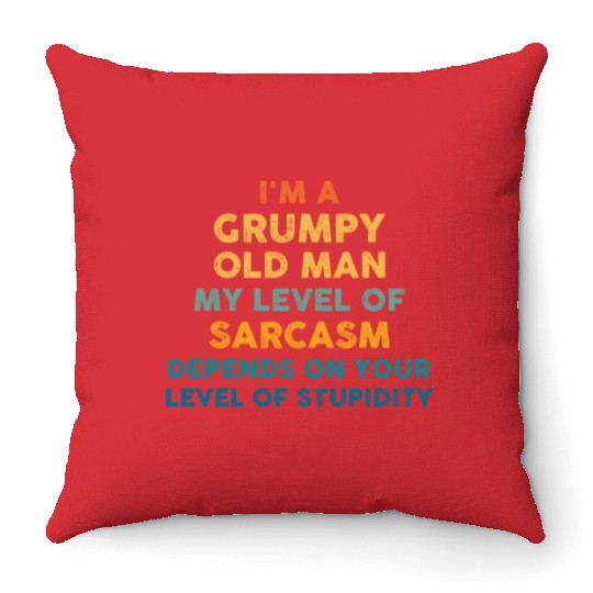 Dad Gift I m A Grumpy Old Man My Level Of Sarcasm Throw Pillows