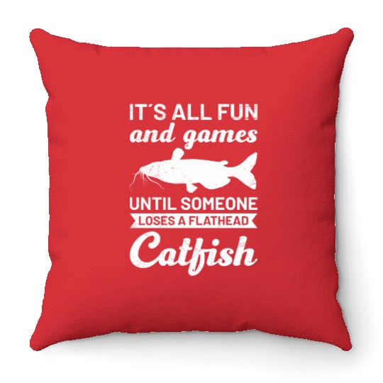 It´s all Fun and Games until loosing Catfish Throw Pillows