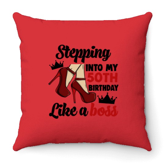 Stepping Into My 50Th Birthday Like A Boss Throw Pillows