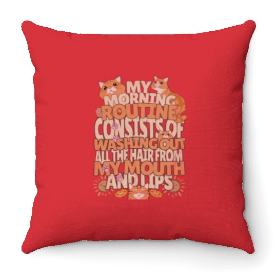 Cats Person Cat Owner Funny Mornings I Love My Cat Throw Pillows