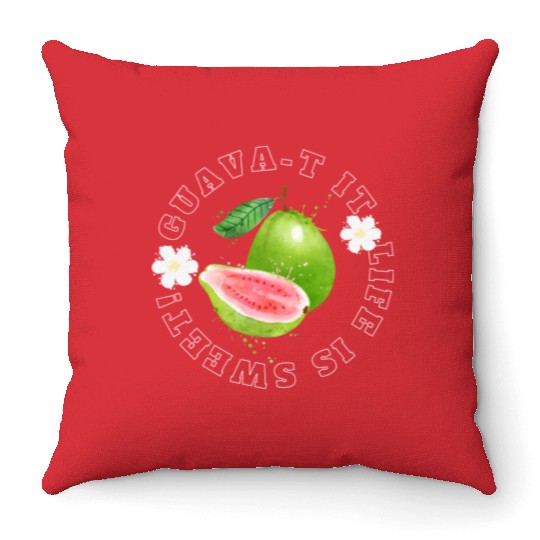 Guava T It Life Is Sweet Throw Pillows