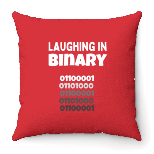 Laughing in Binary - Programmer and nerd design Throw Pillows
