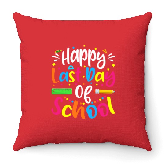 Happy Last Day Of School Teacher Student Throw Pillows