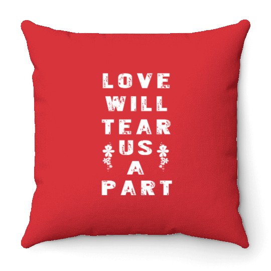 Love Will Tear Us Apart Throw Pillows