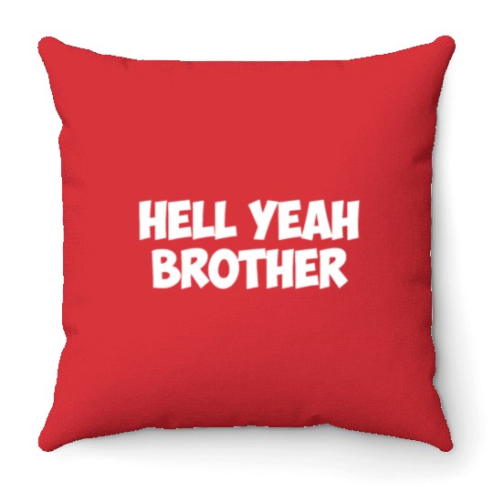 hell yeah brother Throw Pillows