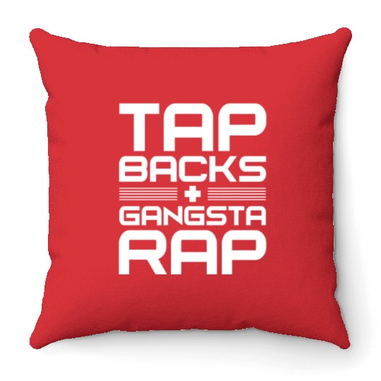 Tap Backs Plus Gangsta Rap Throw Pillows