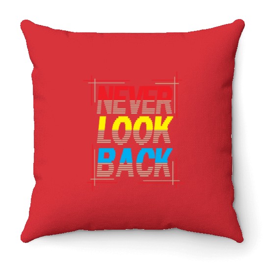 Never Look Back Typography Throw Pillows Design