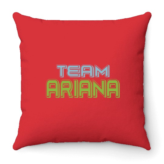 Show Support Be On Team Ariana Throw Pillows