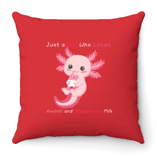 Just a Girl Who Loves Axolotl and Strawberry Milk Throw Pillows