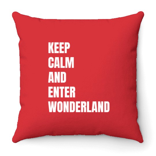 Keep Calm and Enter Wonderland Typography Throw Pillows