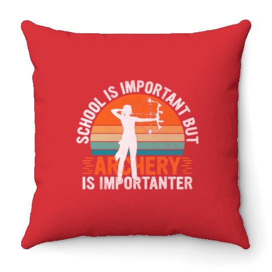 School Is Important But Archery Is Importanter - Throw Pillows