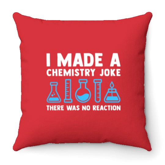 Funny Chemistry Science Teacher Chemist Throw Pillows