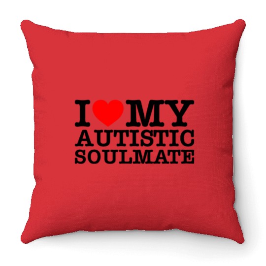 I Love My Autistic Soulmate Throw Pillows