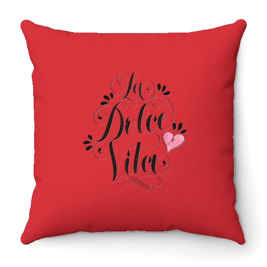 Sweet Life Live The Italian Way Of Living Throw Pillows