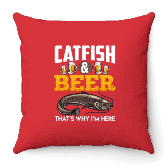 Catfish and Beer That's why I'm here Fishing Throw Pillows
