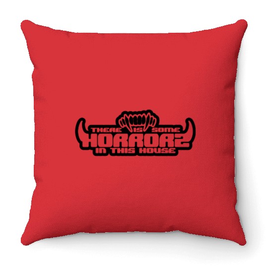 There's Some Horrors In This House Throw Pillows
