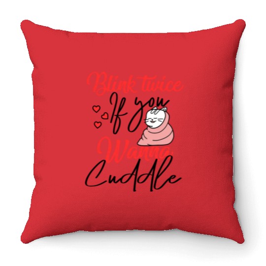 Blink Twice If You Wanna Cuddle Cat Lover Throw Pillows