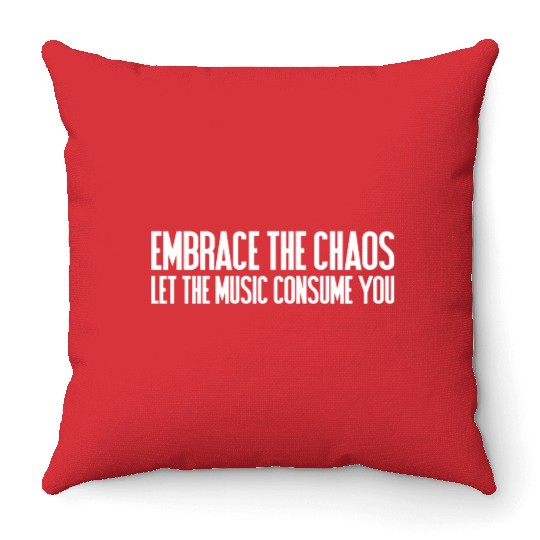 Embrace Chaos Music Throw Pillows - Festival Vibes