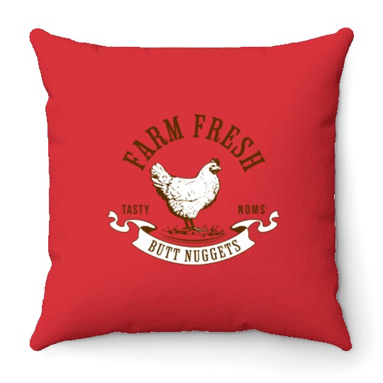 Chicken Lover Farm Fresh Butt Nuggets Funny Farmer Throw Pillows