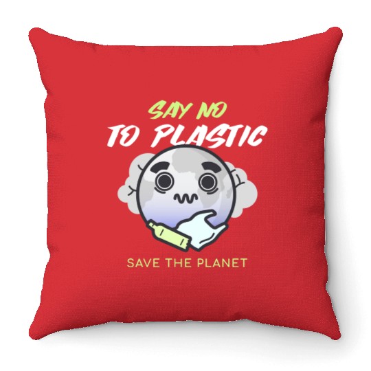 Say No To Plastic Save The Planet Throw Pillows