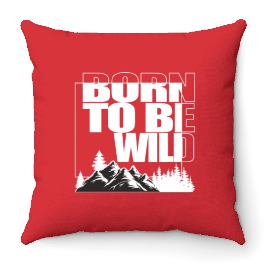 BORN TO BE WILD Throw Pillows