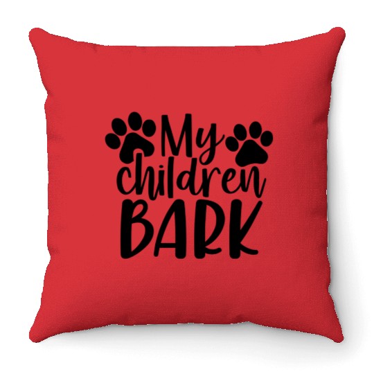 My Children Bark 01 Throw Pillows