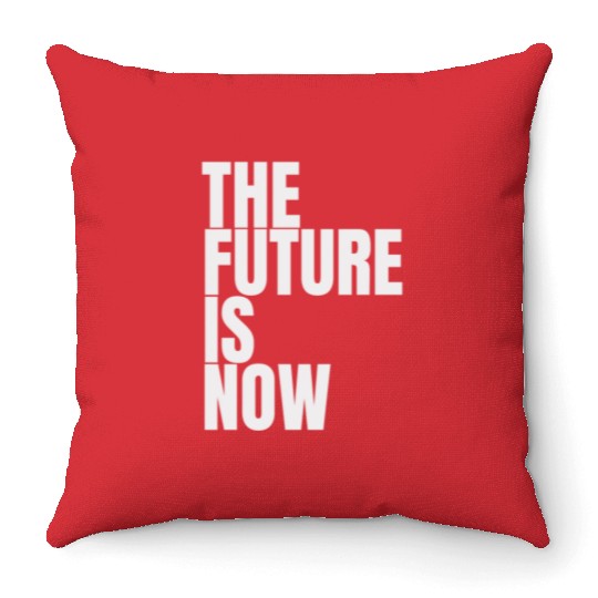"The Future Is Now" by ART1SAN Throw Pillows
