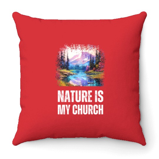 Nature Is My Church Throw Pillows