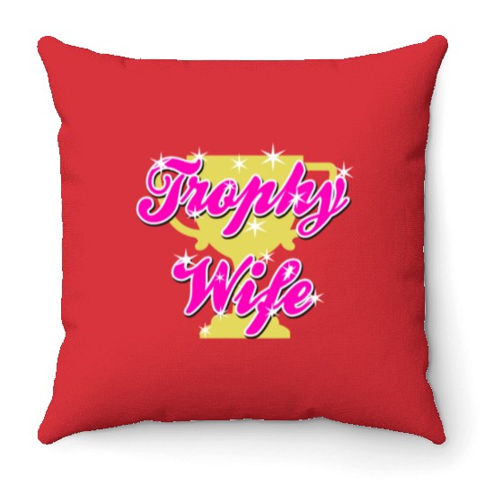 Trophy Wife Throw Pillows
