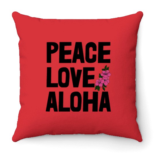 Peace Love Aloha Throw Pillows