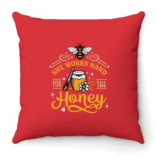 Beekeeper, Bee Hive She Works Hard for the Honey Throw Pillows