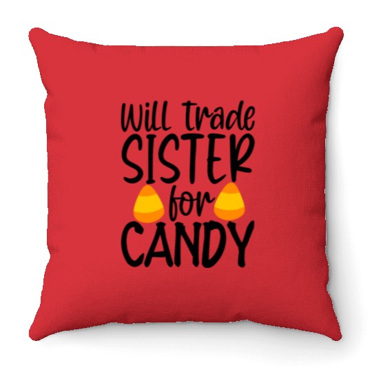 Will Trade Sister For Candy Throw Pillows