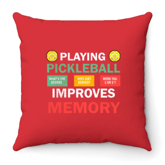 Playing Pickleball improves memory Pickleball Throw Pillows