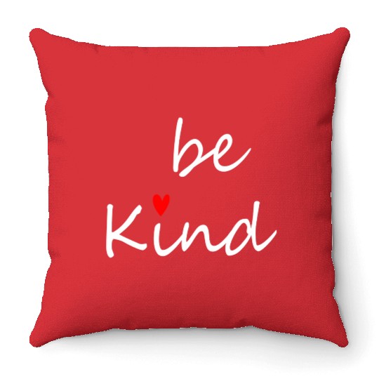 Inspirational Be Kind Kindness Throw Pillows