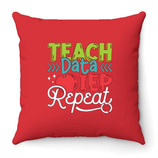 IEP Teach Data IEP Repeat Educator Sped Teacher Throw Pillows