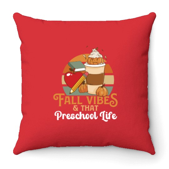 Fall Vibes That Preschool Life Pre K Teacher Throw Pillows