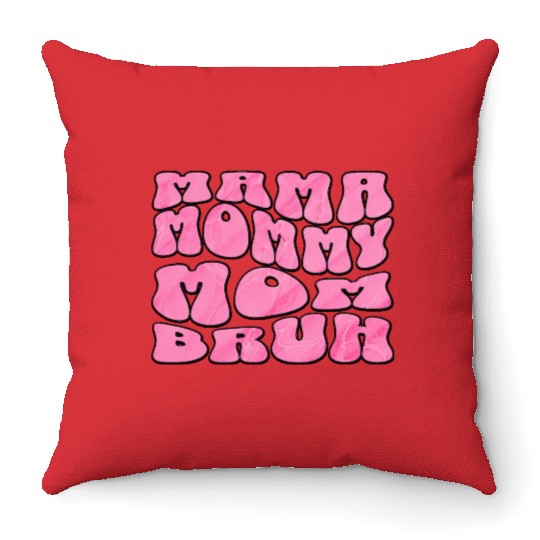 Mama Mommy Mom Bruh Funny Groovy Mom Quote Throw Pillows