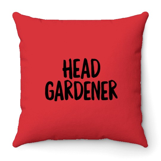 Head Gardener Garden Plant Lover Gardening Throw Pillows