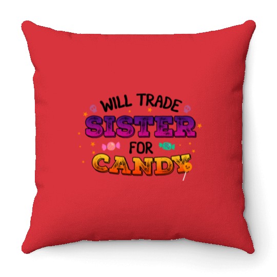 Will Trade Sister For Candy Throw Pillows