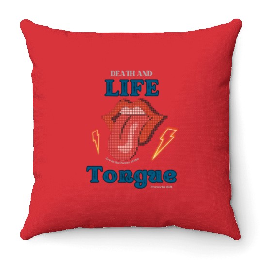 Death and Life are in the Power of the Tongue Throw Pillows
